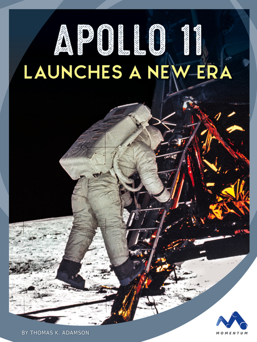 Title details for Apollo 11 Launches a New Era by Thomas K. Adamson - Available